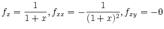 $\displaystyle f_x= \frac{1}{1+x}, f_{xx} = -\frac{1}{(1+x)^2}, f_{xy}= -0
$
