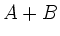 $\displaystyle A+B$