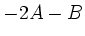 $\displaystyle -2A-B$