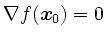 $ \nabla f(\boldsymbol{x}_0)=0$