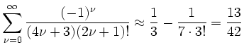 $\displaystyle \sum_{\nu=0}^\infty \frac {(-1)^\nu}{(4\nu+3)(2\nu+1)!}\approx \frac 13 - \frac 1{7\cdot 3!} = \frac{13}{42}
$