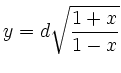 $\displaystyle y = d\sqrt{\frac{1+x}{1-x}}
$