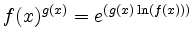 $\displaystyle f(x)^{g(x)} = e^{\left(g(x)\ln(f(x))\right)} $