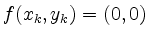 $ f(x_k,y_k) =(0,0)$