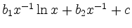 $ b_1x^{-1}\ln x+b_2x^{-1}+c$