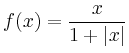 $ f(x)=
{\displaystyle{\frac{x}{1+\vert x\vert}}}$