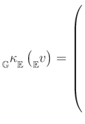$ {{\strut}_{\mathbb{G}}^{}\kappa{\strut}_{\mathbb{E}}^{}} \left({{\strut}_{\mathbb{E}}^{}{v}}\right) = \left(\rule{0pt}{10ex}\right.$