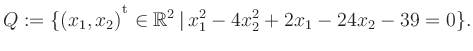 $\displaystyle Q:=\{(x_1,x_2){^{^{\scriptstyle\mathrm t}}} \in \mathbb{R}^2 \,\vert\, x_1^2-4x_2^2+2x_1-24x_2-39 =0 \}.$