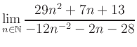 $ \displaystyle\lim\limits_{n\in\mathbb{N}} \frac{29n^2+7n+13}{-12n^{-2}-2n-28}$