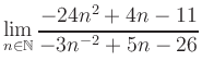 $ \displaystyle\lim\limits_{n\in\mathbb{N}} \frac{-24n^2+4n-11}{-3n^{-2}+5n-26}$