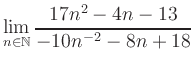 $ \displaystyle\lim\limits_{n\in\mathbb{N}} \frac{17n^2-4n-13}{-10n^{-2}-8n+18}$