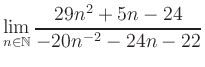 $ \displaystyle\lim\limits_{n\in\mathbb{N}} \frac{29n^2+5n-24}{-20n^{-2}-24n-22}$