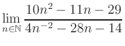 $ \displaystyle\lim\limits_{n\in\mathbb{N}} \frac{10n^2-11n-29}{4n^{-2}-28n-14}$
