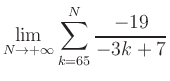 $ \displaystyle\lim\limits_{N\to +\infty} \sum\limits_{k=65}^{N} \frac{-19}{-3k+7}$