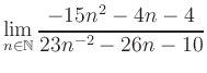 $ \displaystyle\lim\limits_{n\in\mathbb{N}} \frac{-15n^2-4n-4}{23n^{-2}-26n-10}$