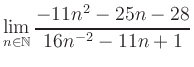 $ \displaystyle\lim\limits_{n\in\mathbb{N}} \frac{-11n^2-25n-28}{16n^{-2}-11n+1}$
