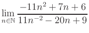 $ \displaystyle\lim\limits_{n\in\mathbb{N}} \frac{-11n^2+7n+6}{11n^{-2}-20n+9}$