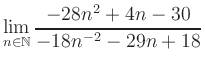$ \displaystyle\lim\limits_{n\in\mathbb{N}} \frac{-28n^2+4n-30}{-18n^{-2}-29n+18}$