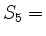 $ S_5 = $