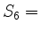 $ S_6 = $