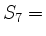 $ S_7 = $