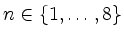$ n \in \{1,\dots,8\}$