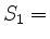 $ S_1 = $