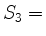 $ S_3 = $