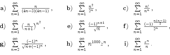 \begin{displaymath}
\left.
\begin{array}{rl@{\qquad\ }rl@{\qquad\ }rl}
{\bf a)}&...
...\sum\limits_{n=1}^\infty\, \frac{z^n}{n}\,.
\end{array}\right.
\end{displaymath}