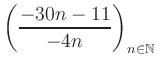 $ \displaystyle \left( \frac{-30n -11}{-4n} \right)_{n\in\mathbb{N}}$
