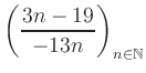 $ \displaystyle \left( \frac{3n -19}{-13n} \right)_{n\in\mathbb{N}}$