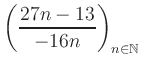 $ \displaystyle \left( \frac{27n -13}{-16n} \right)_{n\in\mathbb{N}}$