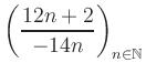 $ \displaystyle \left( \frac{12n +2}{-14n} \right)_{n\in\mathbb{N}}$