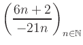$ \displaystyle \left( \frac{6n +2}{-21n} \right)_{n\in\mathbb{N}}$