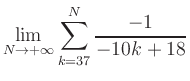 $ \displaystyle\lim\limits_{N\to +\infty} \sum\limits_{k=37}^{N} \frac{-1}{-10k+18}$
