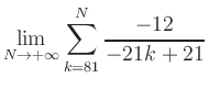 $ \displaystyle\lim\limits_{N\to +\infty} \sum\limits_{k=81}^{N} \frac{-12}{-21k+21}$