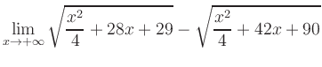 $ \displaystyle\lim_{x\to +\infty} \sqrt{\frac{x^2}{4} +28x+29} - \sqrt{\frac{x^2}{4}+42x+90}$