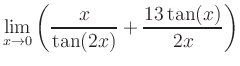 $ \displaystyle\lim_{x\to 0} \left( \frac{x}{\tan(2x)}+\frac{13\tan(x)}{2x} \right)$