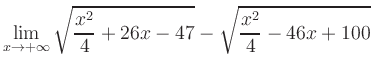 $ \displaystyle\lim_{x\to +\infty} \sqrt{\frac{x^2}{4} +26x-47} - \sqrt{\frac{x^2}{4}-46x+100}$