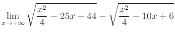 $ \displaystyle\lim_{x\to +\infty} \sqrt{\frac{x^2}{4} -25x+44} - \sqrt{\frac{x^2}{4}-10x+6}$