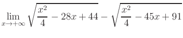 $ \displaystyle\lim_{x\to +\infty} \sqrt{\frac{x^2}{4} -28x+44} - \sqrt{\frac{x^2}{4}-45x+91}$