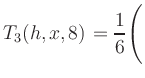 $ T_3(h,x,8) = {\displaystyle\frac{1}{6}}\Biggl($