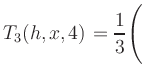 $ T_3(h,x,4) = {\displaystyle\frac{1}{3}}\Biggl($