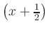 $ \left(x+\frac{1}{2}\right)$