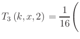 $ T_3\left(k,x,2\right) = {\displaystyle\frac{1}{16}}\Biggl($
