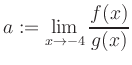 $ a:=\displaystyle\lim\limits_{x\to -4} \frac{f(x)}{g(x)}$