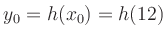 $ y_0 = h(x_0) = h(12)$