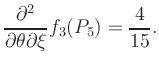 $\displaystyle \frac{\partial^2}{\partial\theta\partial\xi} f_3 (P_5) = \frac{4}{15}.$