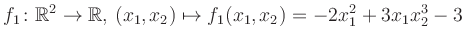 $\displaystyle f_1\colon \mathbb{R}^2 \to \mathbb{R},\,(x_1,x_2) \mapsto f_1(x_1,x_2) = -2x_1^2+3x_1 x_2^3-3$