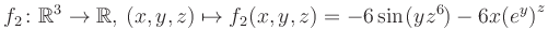 $\displaystyle f_2\colon \mathbb{R}^3 \to \mathbb{R},\, (x,y,z) \mapsto f_2(x,y,z) = -6\sin(yz^{6})-6x{(e^y)}^z$